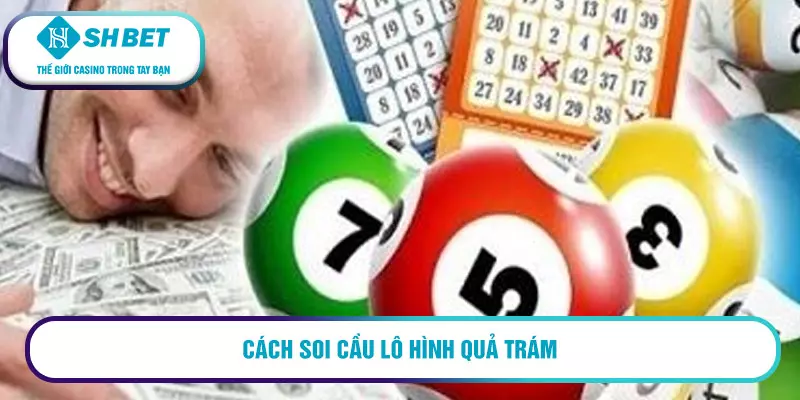 Bí quyết soi cầu lô hình quả trám - Bắt lô cầu chính xác nhất 2 Soi cầu lô hình quả trám theo xác suất ăn lô đề