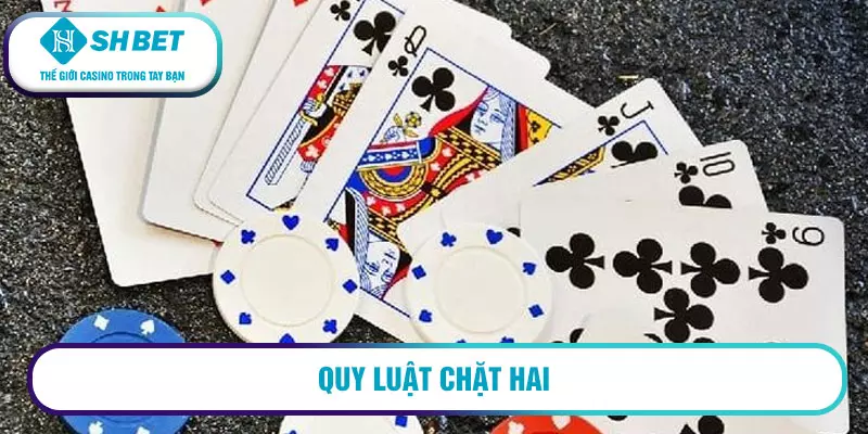 Game bài tiến lên miền Nam - Luật chơi và hướng dẫn cách chơi 3 Quy luật chặt hai