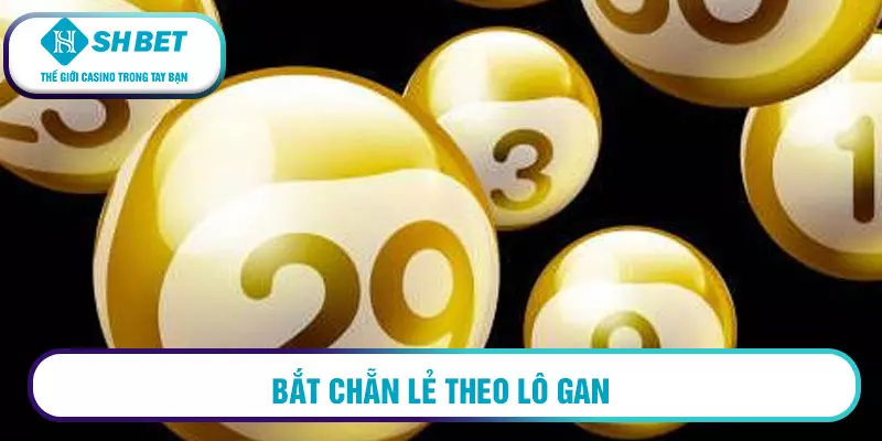 Soi cầu chẵn lẻ - Hướng dẫn bắt cầu chẵn lẻ chính xác 11 Bắt chẵn lẻ theo lô gan
