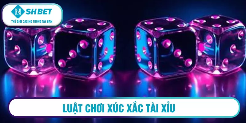 Hướng dẫn chơi game bài xúc xắc tài xỉu đổi thưởng 9 Luật chơi xúc xắc tài xỉu